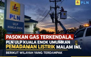 Pasokan Gas Terkendala, PLN ULP Kuala Enok Umumkan Pemadaman Listrik, Berikut Wilayah yang Terdampak Malam ini