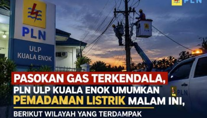 Pasokan Gas Terkendala, PLN ULP Kuala Enok Umumkan Pemadaman Listrik, Berikut Wilayah yang Terdampak Malam ini